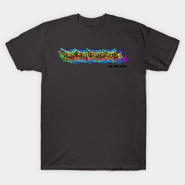Trouble Is Relative T-Shirt by WePlayRPGs
